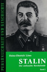 Buchcover: Heinz-Dietrich Löwe. Stalin - Der entfesselte Revolutionär. 2 Halbbände. Muster-Schmidt Verlag, Zürich, 2002.