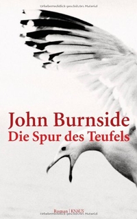 Buchcover: John Burnside. Die Spur des Teufels - Roman. Albrecht Knaus Verlag, München, 2008.