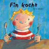 Buchcover: Birte Müller. Fin kocht - (Ab 3 Jahre). Neugebauer Verlag, Zürich, 2004.