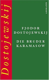 Buchcover: Fjodor Michailowitsch Dostojewski. Die Brüder Karamasow - Roman. Ammann Verlag, Zürich, 2003.