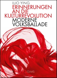 Buchcover: Luo Ying. Erinnerungen an die Kulturrevolution - Moderne Volksballade. Georg Olms Verlag, Hildesheim, 2017.