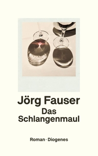 Buchcover: Jörg Fauser. Das Schlangenmaul - Roman. Diogenes Verlag, Zürich, 2019.