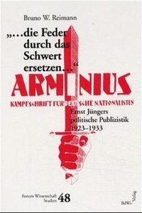 Buchcover: Bruno W. Reimann. '...die Feder durch das Schwert ersetzen...' - Ernst Jüngers politische Publizistik 1923-1933. BdWi Verlag, Marburg, 2001.