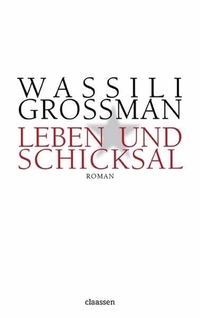 Buchcover: Wassili Grossman. Leben und Schicksal - Roman. Claassen Verlag, Berlin, 2007.