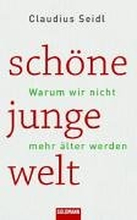 Buchcover: Claudius Seidl. Schöne junge Welt. Goldmann Verlag, München, 2005.