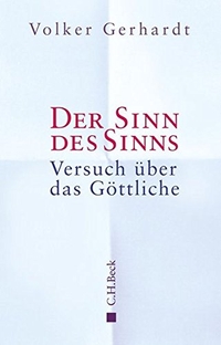 Buchcover: Volker Gerhardt. Der Sinn des Sinns - Versuch über das Göttliche. C.H. Beck Verlag, München, 2014.