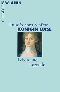 Buchcover: Luise Schorn-Schütte. Königin Luise - Leben und Legende. C.H. Beck Verlag, München, 2003.