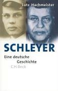 Cover: Lutz Hachmeister. Schleyer - Eine deutsche Geschichte. C.H. Beck Verlag, München, 2004.