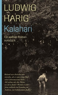 Buchcover: Ludwig Harig. Kalahari - Ein wahrer Roman. Carl Hanser Verlag, München, 2007.