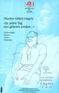 Buchcover: Charles-Albert Cingria. Ja, jeden Tag neu geboren werden... - Erinnerungen, Glossen, Thesen, Polemiken. Huber Frauenfeld Verlag, Frauenfeld, 2001.