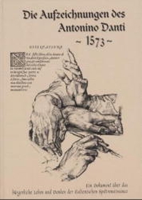 Buchcover: Die Aufzeichnungen des Antonino Danti 1573 - Ein Dokument über das bürgerliche Leben und Denken der italienischen Spätrenaissance. ars una Verlagsgesellschaft, Neuried, 2000.