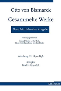 Cover: Otto von Bismarck: Gesammelte Werke - Neue Friedrichsruher Ausgabe