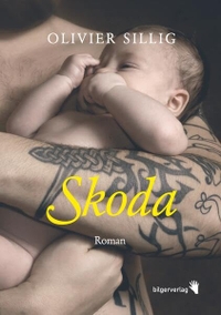 Olivier Sillig. Skoda - Roman. Bilger Verlag, Zürich, 2012.