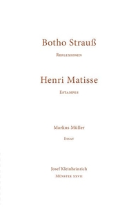 Buchcover: Henri Matisse / Botho Strauß. Estampes. Reflexionen. Kleinheinrich Verlag, Münster, 2017.
