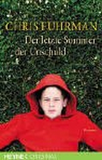Chris Fuhrman. Der letzte Sommer der Unschuld - Roman. Heyne Verlag, München, 2004.