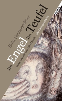 Cover: Brita Steinwendtner. Du Engel Du Teufel - Emmy Haesele und Alfred Kubin - eine Liebesgeschichte. Haymon Verlag, Innsbruck, 2009.