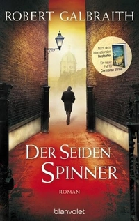 Buchcover: Joanne K. Rowling. Der Seidenspinner - Roman. Blanvalet Verlag, München, 2014.