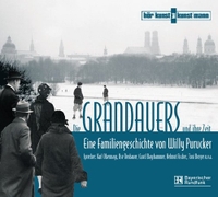 Buchcover: Willy Purucker. Die Grandauers und ihre Zeit - Eine Familiengeschichte von Willy Purucker. 28 CDs. Antje Kunstmann Verlag, München, 2007.