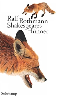 Buchcover: Ralf Rothmann. Shakespeares Hühner - Erzählungen. Suhrkamp Verlag, Berlin, 2012.
