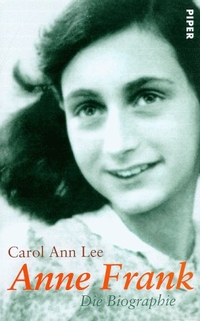 Buchcover: Carol Ann Lee. Anne Frank - Die Biografie. Piper Verlag, München, 2000.