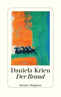 Buchcover: Daniela Krien. Der Brand - Roman. Diogenes Verlag, Zürich, 2021.