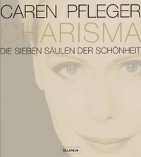 Buchcover: Caren Pfleger. Charisma - Die 7 Säulen der Schönheit. Ullstein Verlag, Berlin, 2001.