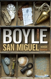 Buchcover: T.C. Boyle. San Miguel - Roman. Carl Hanser Verlag, München, 2013.