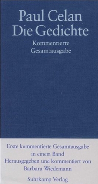Buchcover: Paul Celan. Paul Celan - Die Gedichte - Kommentierte Gesamtausgabe in einem Band. Suhrkamp Verlag, Berlin, 2003.