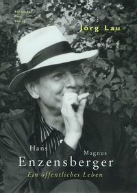 Buchcover: Jörg Lau. Hans Magnus Enzensberger - Ein öffentliches Leben. Alexander Fest Verlag, Berlin, 1999.