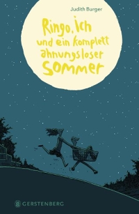 Buchcover: Judith Burger. Ringo, ich und ein komplett ahnungsloser Sommer - (Ab 11 Jahre). Gerstenberg Verlag, Hildesheim, 2021.