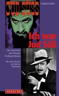 Buchcover: Friedrich Knilli. Ich war Jud Süß - Die Geschichte des Filmstars Ferdinand Marian. Henschel Verlag, Leipzig, 2000.