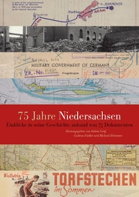 Buchcover: 75 Jahre Niedersachsen - Einblicke in seine Geschichte anhand von 75 Dokumenten. Wallstein Verlag, Göttingen, 2021.
