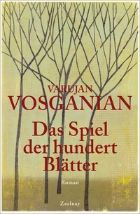 Cover: Varujan Vosganian. Das Spiel der hundert Blätter - Roman. Zsolnay Verlag, Wien, 2016.