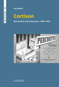 Buchcover: Lea Haller. Cortison - Geschichte eines Hormons, 1900-1955. Chronos Verlag, Zürich, 2012.