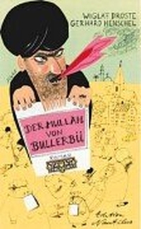 Buchcover: Wiglaf Droste / Gerhard Henschel. Der Mullah von Bullerbü - Roman. Edition Nautilus, Hamburg, 2000.