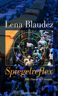 Buchcover: Lena Blaudez. Spiegelreflex - Roman. Unionsverlag, Zürich, 2005.