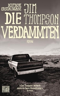 Buchcover: Jim Thompson. Die Verdammten - Roman. Heyne Verlag, München, 2014.