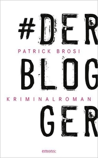 Buchcover: Patrick Brosi. Der Blogger. Emons Verlag, Köln, 2015.