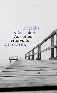 Buchcover: Angelika Klüssendorf. Aus allen Himmeln - Erzählungen. S. Fischer Verlag, Frankfurt am Main, 2004.