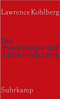 Buchcover: Lawrence Kohlberg. Die Psychologie der Lebensspanne. Suhrkamp Verlag, Berlin, 2000.