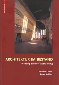 Buchcover: Stefan Breitling / Johannes Cramer. Architektur im Bestand - Planung, Entwurf, Ausführung. Birkhäuser Verlag, Basel, 2007.