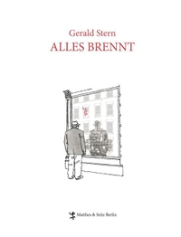 Gerald Stern. Alles brennt - Gedichte. Matthes und Seitz, Berlin, 2010.