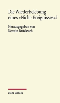Buchcover: Kerstin Brückweh. Die Wiederbelebung eines "Nicht-Ereignisses"? - Das Grundgesetz und die Verfassungsdebatten von 1989 bis 1994. . Mohr Siebeck Verlag, Tübingen, 2024.