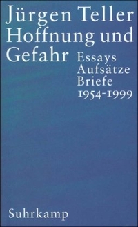 Buchcover: Jürgen Teller. Hoffnung und Gefahr - Essays, Aufsätze, Briefe 1954-1999. Suhrkamp Verlag, Berlin, 2001.