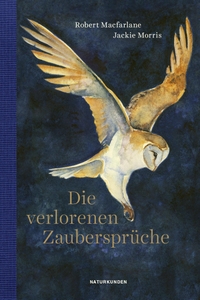 Buchcover: Robert Macfarlane. Die verlorenen Zaubersprüche. Matthes und Seitz Berlin, Berlin, 2021.