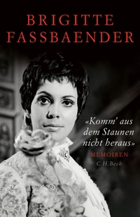 Buchcover: Brigitte Fassbaender. Komm' aus dem Staunen nicht heraus - Memoiren. C.H. Beck Verlag, München, 2019.