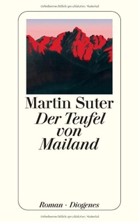 Buchcover: Martin Suter. Der Teufel von Mailand - Roman. Diogenes Verlag, Zürich, 2006.