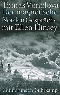 Buchcover: Tomas Venclova. Der magnetische Norden - Gespräche mit Ellen Hinsey. Erinnerungen. Suhrkamp Verlag, Berlin, 2017.