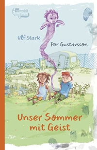 Cover: Ulf Stark. Unser Sommer mit Geist - (Ab 10 Jahre). Rowohlt Verlag, Hamburg, 2018.