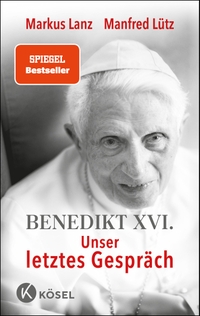 Cover: Benedikt XVI. - Unser letztes Gespräch